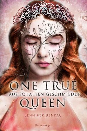 [One True Queen 02] • Aus Schatten geschmiedet